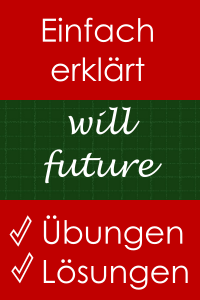 will future - Erklärung und Übungen mit Lösungen
